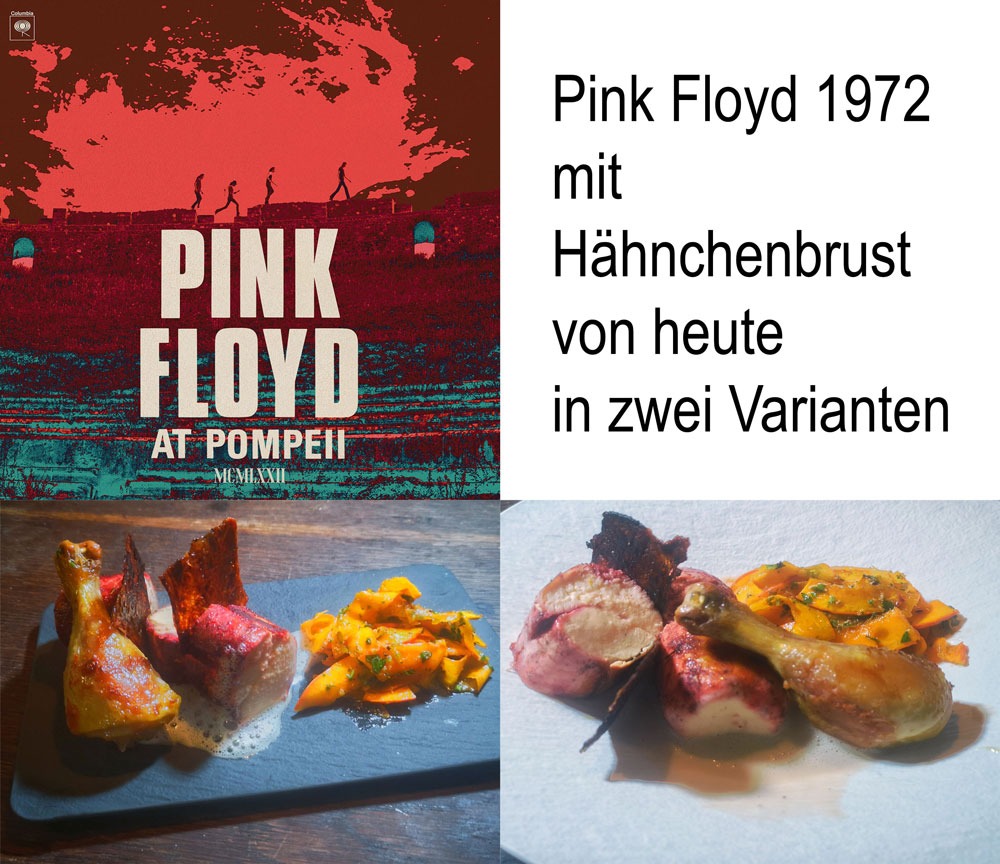 Pink Floyd 1972 mit Hähnchenbrust von heute